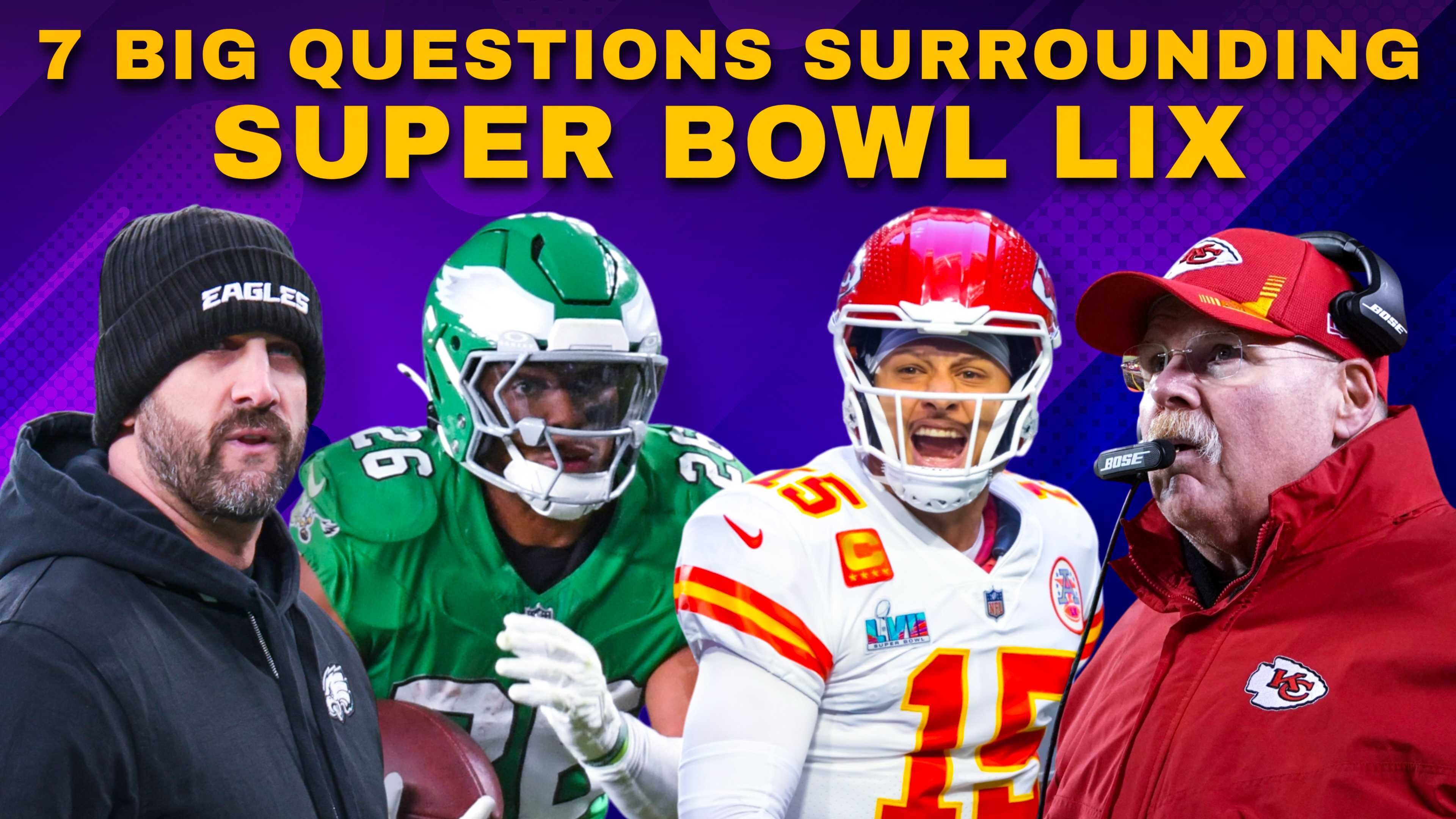 7 big questions surrounding Super Bowl LIX: Kansas City Chiefs vs. Philadelphia Eagles